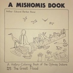 A Mishomis Book, a History-Coloring Book of the Ojibway Indians - Benton-Banai, Edward