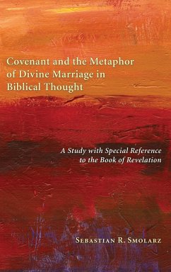 Covenant and the Metaphor of Divine Marriage in Biblical Thought - Smolarz, Sebastian R.