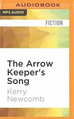 The Arrow Keeper's Song - Newcomb, Kerry