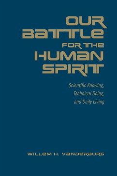 Our Battle for the Human Spirit - Vanderburg, Willem H