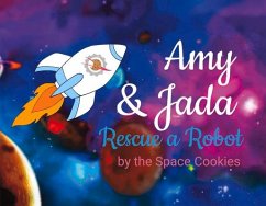 Amy & Jada: Rescue a Robot Volume 1 - Cookies, Space