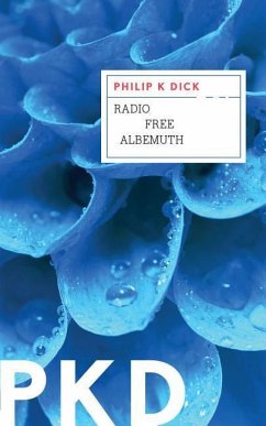 Radio Free Albemuth - Dick, Philip K.
