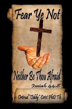 Fear Not; Neither Be Thou Afraid - Crist, Ortrud (Oddy)