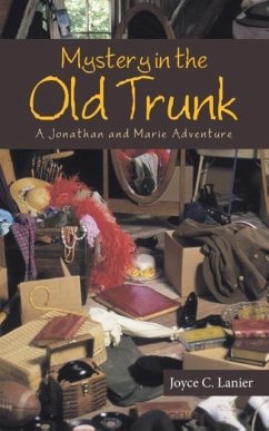 Mystery in the Old Trunk: A Jonathan and Marie Adventure - Lanier, Joyce C.