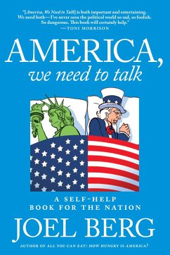 America, We Need to Talk: A Self-Help Book for the Nation - Berg, Joel