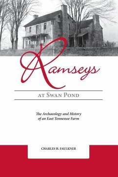 The Ramseys at Swan Pond: The Archaeology and History of an East Tennessee Farm - Faulkner, Charles H.