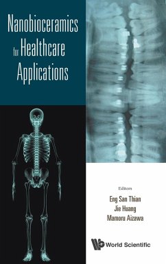 NANOBIOCERAMICS FOR HEALTHCARE APPLICATIONS - Eng San Thian, Jie Huang & Mamoru Aizawa