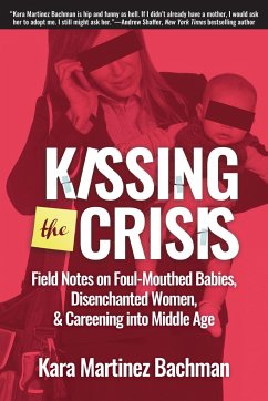 Kissing the Crisis - Bachman, Kara Martinez