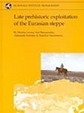 Late Prehistoric Exploitation of the Eurasian Steppe