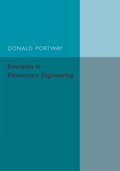Examples in Elementary Engineering - Portway, Donald