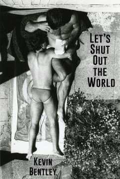 Let's Shut Out the World - Bentley, Kevin