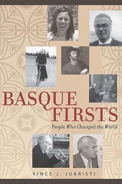 Basque Firsts: People Who Changed the World - Juaristi, Vince J.