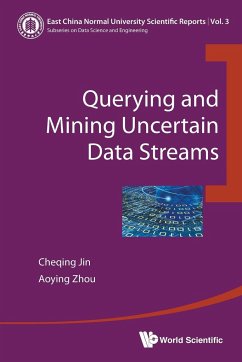 QUERYING AND MINING UNCERTAIN DATA STREAMS - Cheqing Jin & Aoying Zhou