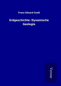Erdgeschichte: Dynamische Geologie - Sueß, Franz Eduard
