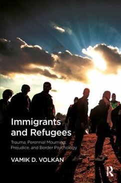Immigrants and Refugees - Volkan, Vamik D.