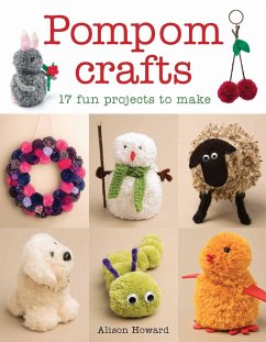 Pompom Crafts: 17 Fun Projects to Make - Howard, A