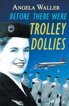 Before There Were Trolley Dollies - Waller, Angela