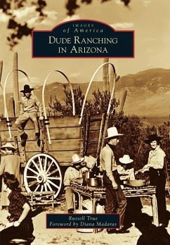 Dude Ranching in Arizona - True, Russell