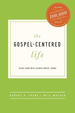 The Gospel-Centered Life - Thune, Robert H; Walker, Will