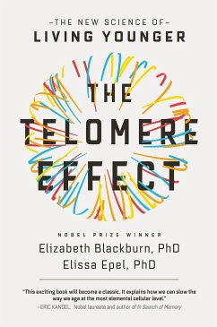 The Telomere Effect - Blackburn, Elizabeth; Epel, Elissa