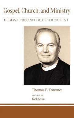 Gospel, Church, and Ministry - Torrance, Thomas F.