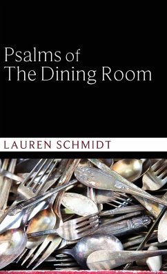 Psalms of the Dining Room - Schmidt, Lauren