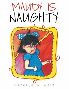 Maudy Is Naughty - Weis, Kathryn D.