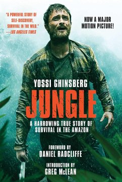 Jungle (Movie Tie-In Edition): A Harrowing True Story of Survival in the Amazon - Ghinsberg, Yossi