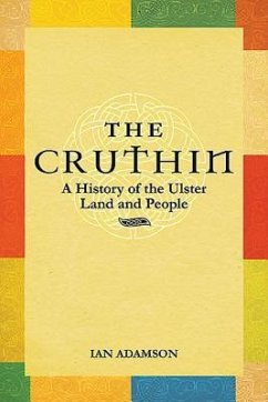 The Cruthin: A History of the Ulster Land and People - Adamson, Ian