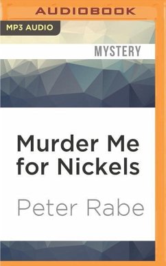 Murder Me for Nickels - Rabe, Peter