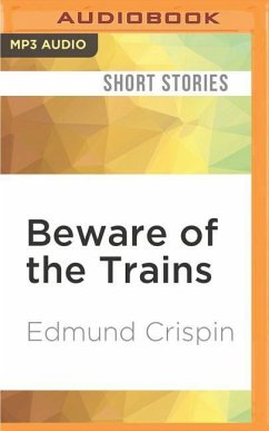 Beware of the Trains: And Other Stories - Crispin, Edmund