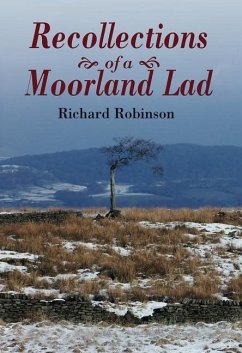 Recollections of a Moorland Lad - Robinson, Richard