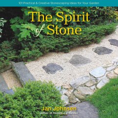 The Spirit of Stone: 101 Practical & Creative Stonescaping Ideas for Your Garden - Johnsen, Jan