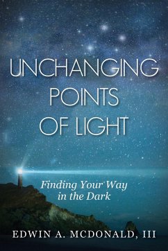 Unchanging Points of Light: Finding Your Way in the Dark - McDonald, Edwin