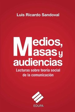 Medios, masas y audiencias - Sandoval, Luis Ricardo