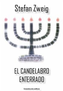 El candelabro enterrado (eBook, ePUB) - Zweig, Stefan