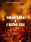 Omar Lara e l'altro Cile (eBook, ePUB)