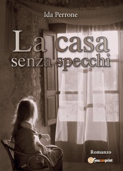 La casa senza specchi (eBook, PDF) - Perrone, Ida