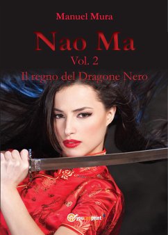 Nao Ma vol. 2 - Il regno del Dragone Nero (eBook, ePUB) - Mura, Manuel