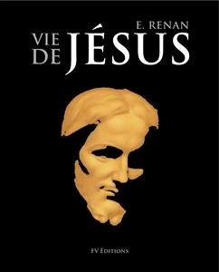 La Vie de Jésus - Édition Annotée (eBook, ePUB) - Barbey d'Aurevilly, Jules; Renan, Ernest