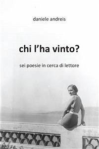 chi l'ha vinto? (eBook, PDF) - Andreis, Daniele