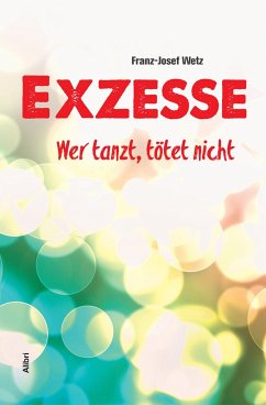 Exzesse - Wetz, Franz Josef