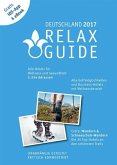 RELAX Guide 2017 Deutschland - Der kritische Wellness- und Gesundheitshotelführer RELAX Guide 2017 Deutschland - Der kritische Wellness- und Gesundheitshotelführer