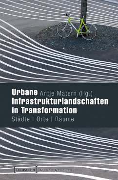 Urbane Infrastrukturlandschaften in Transformation (eBook, PDF)