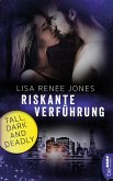 Riskante Verführung / Tall, Dark & Deadly Bd.2 (eBook, ePUB)