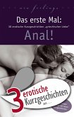 3 erotische Kurzgeschichten aus: &quote;Das erste Mal: Anal!&quote; (eBook, ePUB)