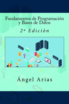 Fundamentos de Programación y Bases de Datos: 2ª Edición (eBook, ePUB) - Arias, Ángel