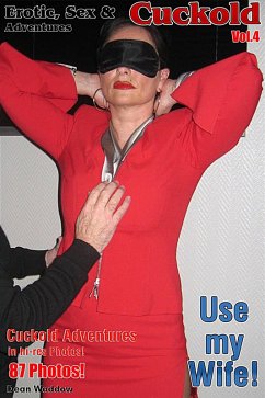 Cover Erotik, Sex & Cuckold AbenteuerVol.04 - Fremde benutzen meine Ehefrau Foto-eBook (eBook, ePUB)