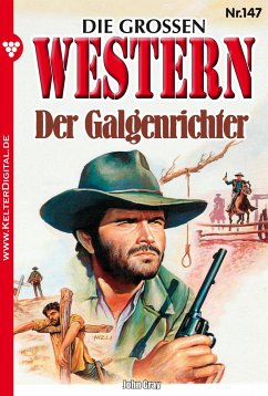 Die großen Western 147 (eBook, ePUB) - Gray, John