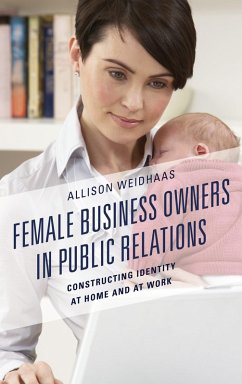 Female Business Owners in Public Relations (eBook, ePUB) - Weidhaas, Allison